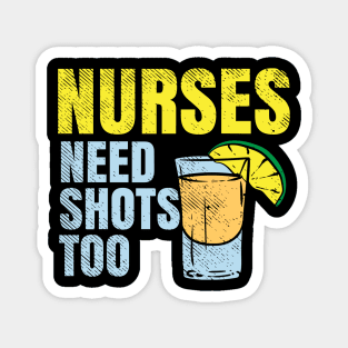 Nurses Need Shots Too Magnet