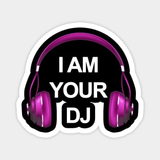 I AM YOUR DJ - COLLECTOR PINK EDITION Magnet