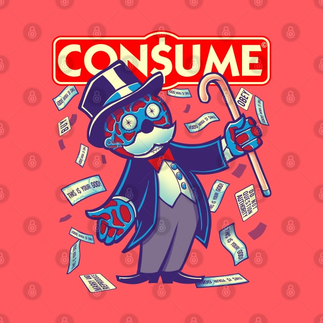 CONSUME (Moneypoly version) Obey your God named Capitalism by kgullholmen