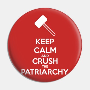 Keep Calm and Crush The Patriarchy Pin