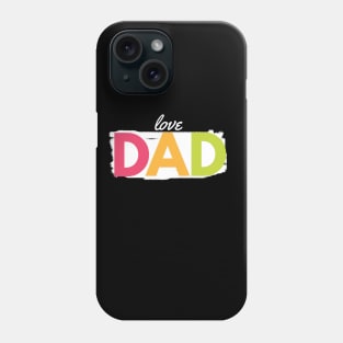 father day- love you dad Phone Case