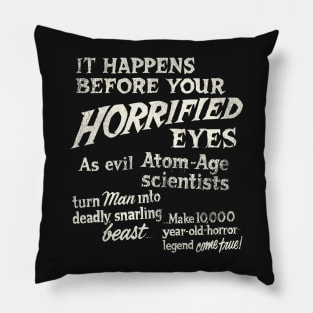 "It Happens Before Your Horrified Eyes..." - Vintage Cult Horror Movie Pillow