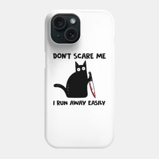 Don't Scare Me I Run Away Easily Funny Black Cat With Knife Phone Case