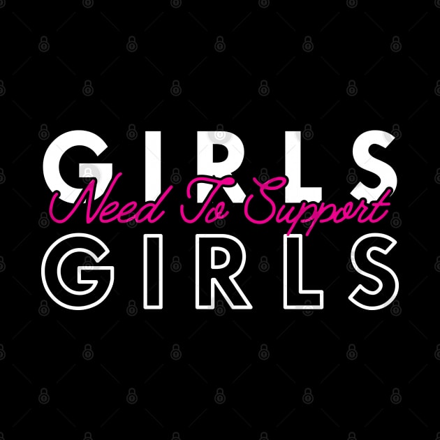 Girls need to support girls by KC Happy Shop