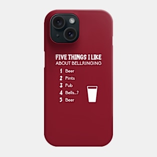 Bell Ringing - 5 THINGS - BEER Phone Case