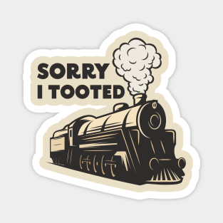 Sorry I Tooted Magnet