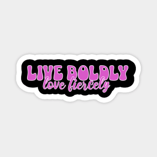 Courageous Passion: Live Boldly, Love Fiercely Magnet