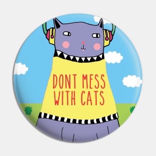 Dont Mess With Cats Pin