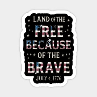 Distressed Land of the free because of the brave July 4, 1776 Magnet