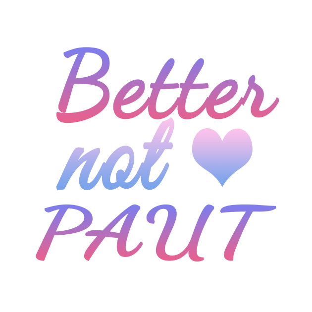 Better Not Paut | Beauty by Design Anbay