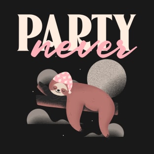 Party Never T-Shirt