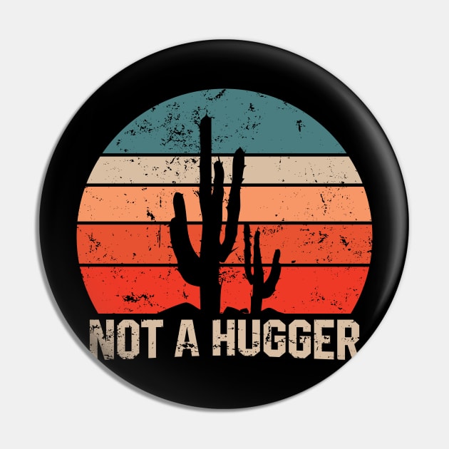 Not a Hugger - Funny Cactus Lovers Pin by Sassy The Line Art