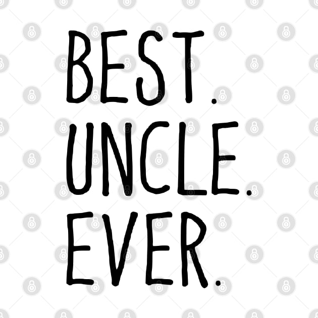 Best Uncle Ever - Black Design by Mandegraph