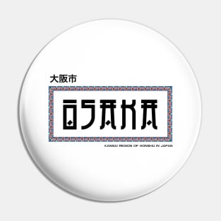 Osaka Japan City  Kansai region of Honshu in Japan Pin