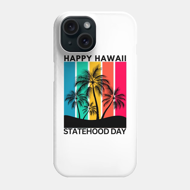Hawaii Statehood Day Phone Case by Nata De'Art