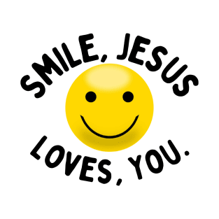 Smile Jesus Loves You T-Shirt