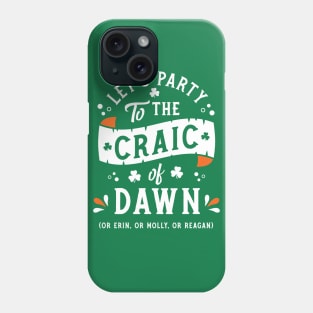 Let's Party to the Craic of Dawn - Paddy's Day - Funny Irish Phone Case