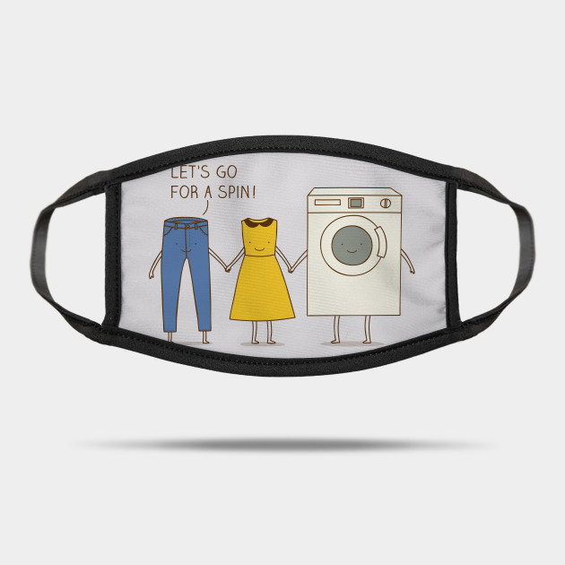 Let S Go For A Spin Clothing Mask Teepublic