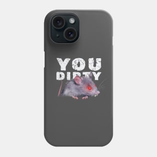 You Dirty Rat Phone Case