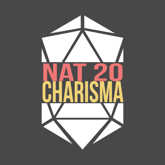 NAT 20 CHARISMA! by ZedKingley