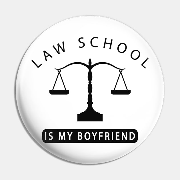 Law Student - Law school is my boyfriend Pin by KC Happy Shop