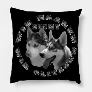 Huskies - wir haaren nicht, wir glitzern Pillow