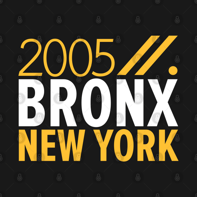 Bronx NY Birth Year Collection - Represent Your Roots 2005 in Style by Boogosh