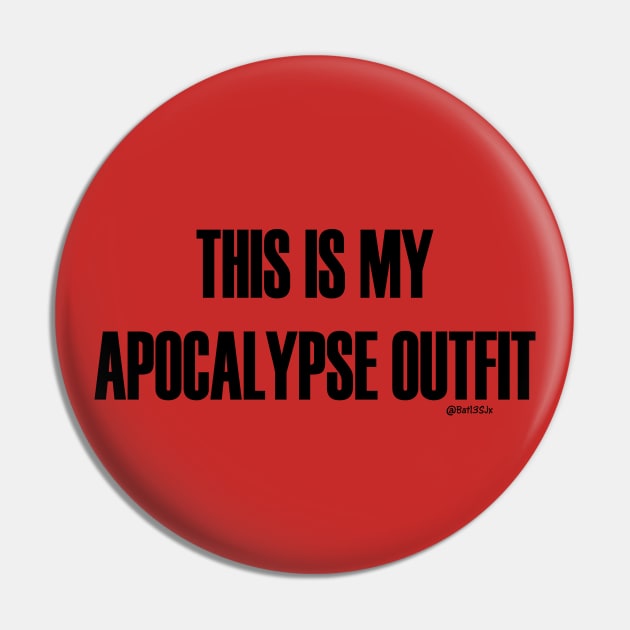 This is My Apocalypse Outfit 2 Pin by Bat13SJx