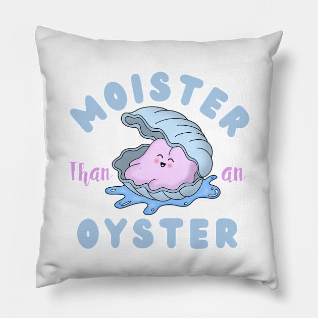 Moister than an Oyster Pillow by GJ Design 