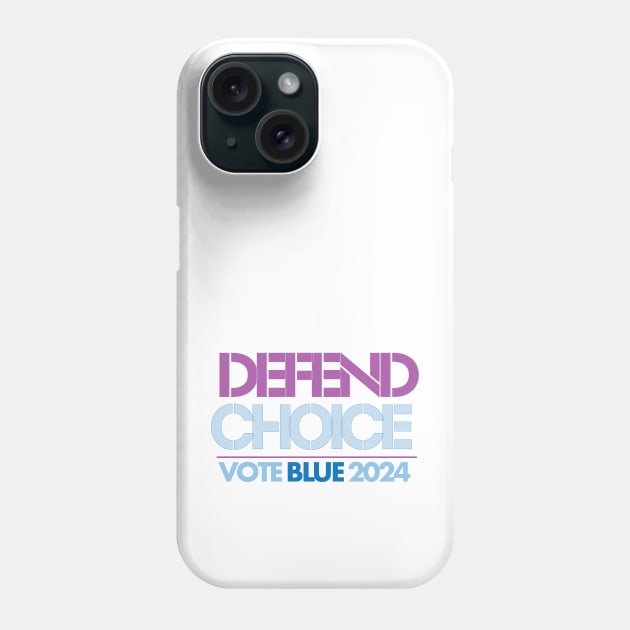 Defend Choice: Vote Blue 2024 Phone Case by Stonework Design Studio