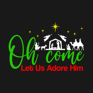 Oh Come Let Us Adore Him Shirt, Christmas, Santa Shirt, Holiday Gift Ideas, Nativity Scene, Holiday Tshirt, Mistletoe, Jesus Is The Reason T-Shirt