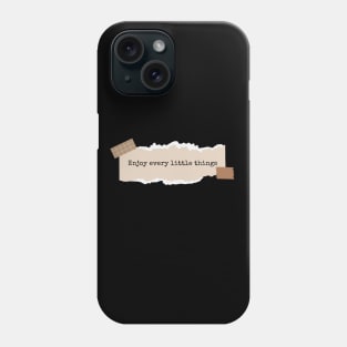 Enjoy Every Little Things Phone Case