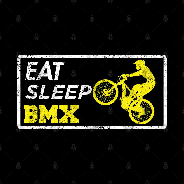 Eat Sleep BMX Distressed by mBs