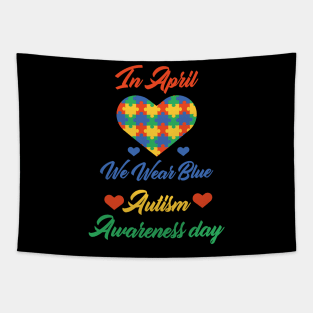 funny In April We Wear Blue Autism Awareness day Tapestry