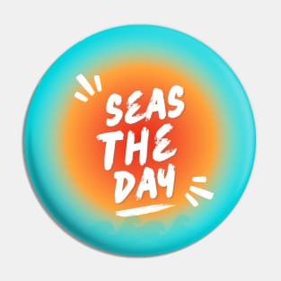 Seas The Day Pin