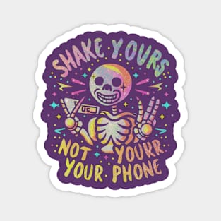 Shake your bones, not your phone Magnet