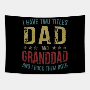 I Have Two Titles Dad And Granddad And I Rock Them Both Tapestry