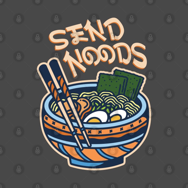 Send Noods by NinthStreetShirts