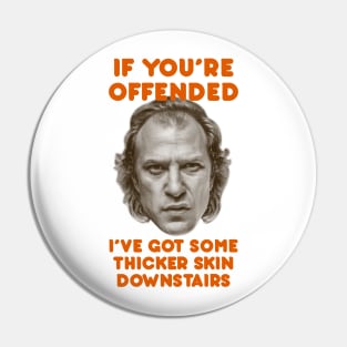 IF YOU’RE OFFENDED Pin