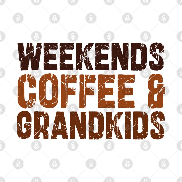 Weekends Coffee And grandkids by mdr design