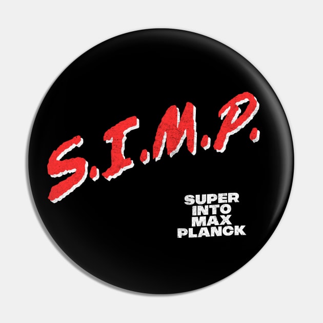 SIMP // Super Into Max Planck Pin by DankFutura