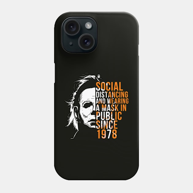 Retro Michael Myers Social Distancing In Public Since 1978 Phone Case by LogoBunch