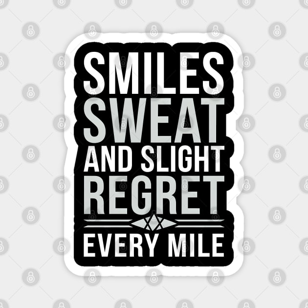 Smiles, Sweat, and Slight Regret Every Mile Magnet by MakerMind8.2