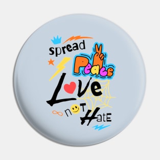 Spread  Love  not Hate Pin