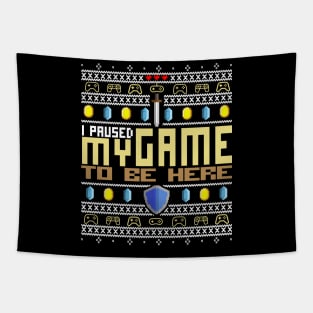 I Paused My Game to be HERE! Christmas Ugly Sweater Sweatshirt Design Best Giftidea for Gamer Streamer DND Dungeon and Dragons Fans Roleplay RPG Player! Pixel 8Bit Artwork Retro Gaming Tapestry