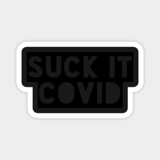 Suck it Covid Funny Sarcastic Social Distancing FaceMask Saying Magnet