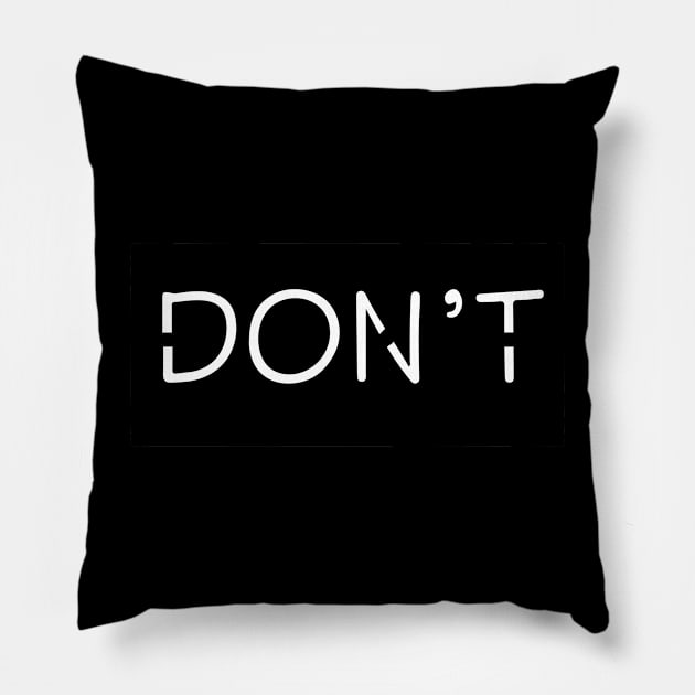 Don't slogan Pillow by Lamink
