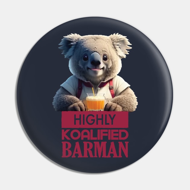 Just a Highly Koalified Barman Koala 3 Pin by Dmytro