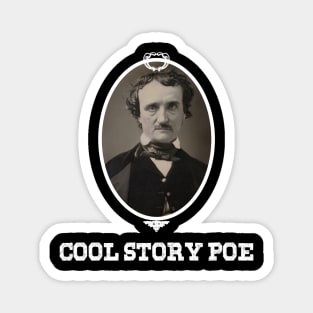 Cool Story Poe Magnet