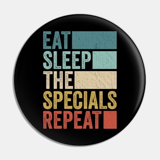 Funny Eat Sleep Specials Name Repeat Retro Music Fanart Vintage Pin